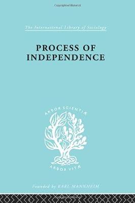Process Of Independence: Political Sociology (51) (International Library of Sociology, C) by Mansur, Fatma | Hardcover | Social Science