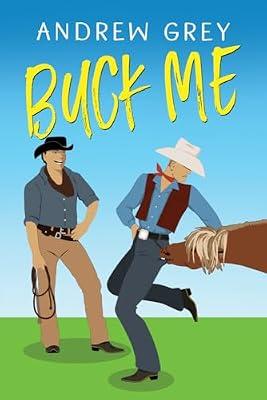 Buck Me by Grey, Andrew | Paperback | Adult & Contemporary Romance
