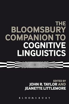 The Bloomsbury Companion to Cognitive Linguistics (Bloomsbury Companions) | Hardcover | Psycholinguistics