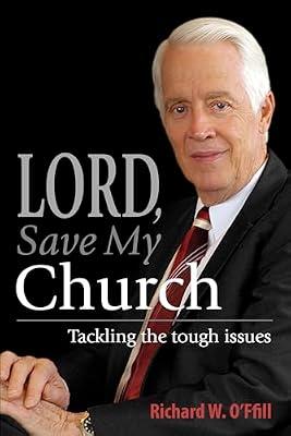 Lord, Save My Church: Tackling the Tough Issues by O'Ffill, Richard | Hardcover | Religion