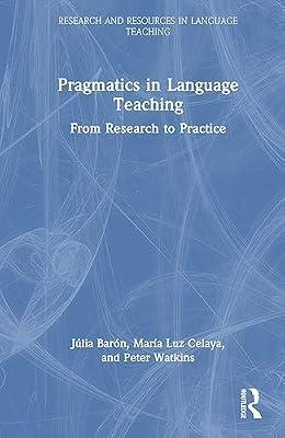 Pragmatics in Language Teaching: From Research to Practice (Research and Resources in Language Teaching) by Celaya, María Luz; Watkins, Peter; Barón, Júlia | Hardcover | Psychological Theory