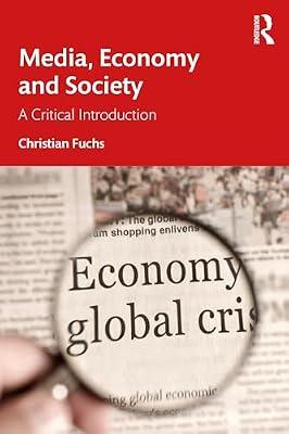 Media, Economy and Society: A Critical Introduction by Fuchs, Christian | Paperback | Communication Studies