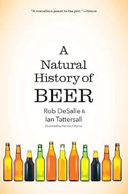 A Natural History of Beer by Desalle, Rob; Tattersall, Ian | Paperback | Cooking