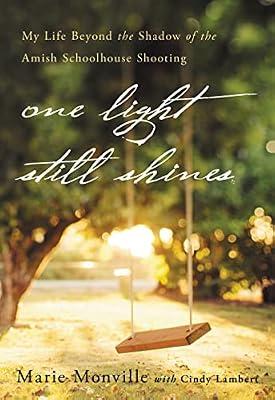 One Light Still Shines: My Life Beyond the Shadow of the Amish Schoolhouse Shooting by Monville, Mary | Paperback | Christian Life & Practice