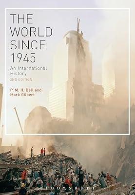 The World Since 1945: An International History by Bell, Professor P. M. H.; Gilbert, Mark | Hardcover | History