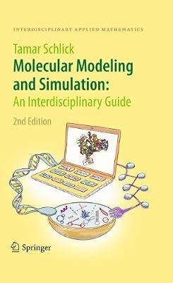 Molecular Modeling and Simulation: An Interdisciplinary Guide: 21 (Interdisciplinary Applied Mathematics, Volume 21, 21) by Schlick, Tamar | Paperback | Science