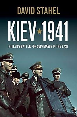 Kiev 1941: Hitler's Battle for Supremacy in the East by Stahel, David | Paperback | History