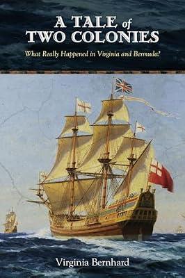 A Tale of Two Colonies: What Really Happened in Virginia and Bermuda? by Bernhard, Virginia | Paperback | Virginia
