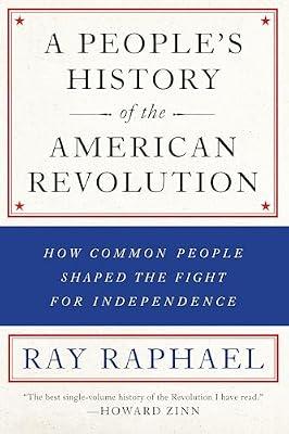 A People's History Of The American Revolution by Raphael, Ray | Paperback | History