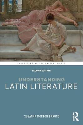 Understanding Latin Literature (Understanding the Ancient World) by Braund, Susanna Morton | Paperback | History