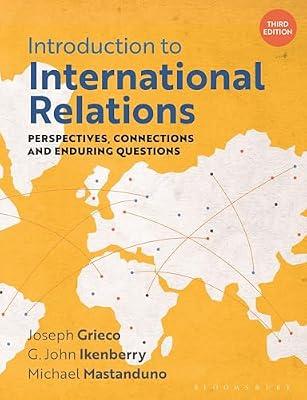 INTRODUCTION TO INTERNATIONAL RELATIONS: PERSPECTIVES, CONNECTIONS AND ENDURING QUESTIONS by Mastanduno, Michael; Grieco, Joseph; Ikenberry, G. John | Paperback | Political Science
