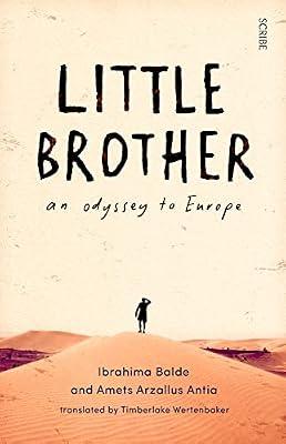 Little Brother: an odyssey to Europe by Balde, Ibrahima; Arzallus Antia, Amets | Paperback | Memoirs