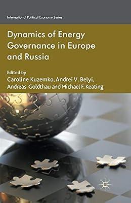 Dynamics of Energy Governance in Europe and Russia (International Political Economy) by UNKNOWN | Paperback | Sociology