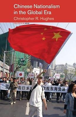 Chinese Nationalism in a Global Era (Politics in Asia) by Hughes, Christopher R. | Paperback | Social Science