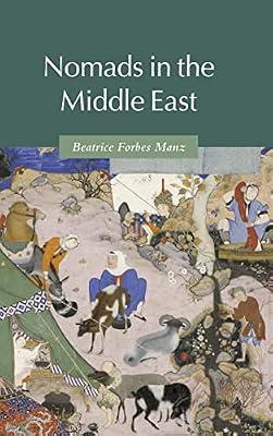 Nomads in the Middle East (Themes in Islamic History) by Manz, Beatrice Forbes | Hardcover | History