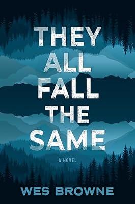 They All Fall the Same: A Novel by Browne, Wes | Hardcover | Fiction