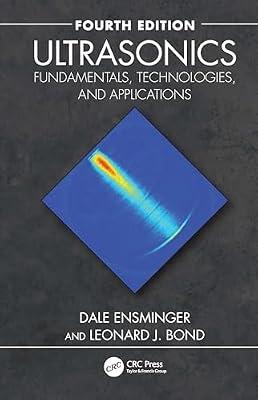Ultrasonics: Fundamentals, Technologies, and Applications by Bond, Leonard J.; Ensminger, Dale | Hardcover | Acoustic And Sound Engineering