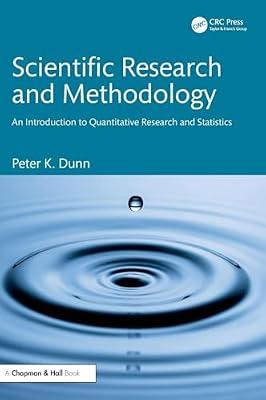 Scientific Research and Methodology: An Introduction to Quantitative Research and Statistics by Dunn, Peter | Hardcover | Mathematics