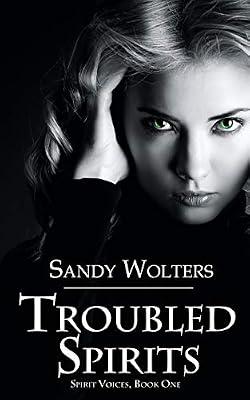 Troubled Spirits: 1 (Spirit Voices) by Wolters, Sandy | Paperback | Fiction