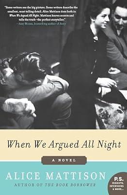 When We Argued All Night: An Intimate Novel of Lifelong Friendship, Family, and Change in Brooklyn (P.S.) by Mattison, Alice | Paperback | Fiction