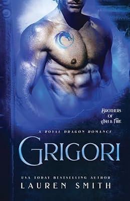 Grigori: A Royal Dragon Romance: 1 (Brothers of Ash and Fire) by Smith, Lauren | Paperback | Fiction