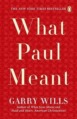 What Paul Meant by Garry Wills | Paperback | Religion
