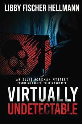 VIrtually Undetectable: An Ellie Foreman Mystery by Hellmann, Libby Fischer | Paperback | Fiction
