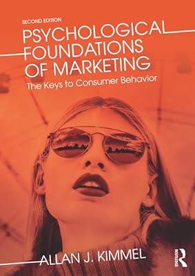 Psychological Foundations of Marketing: The Keys to Consumer Behavior by Kimmel, Allan J; Kimmel, Allan J | Paperback | Business & Economics