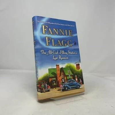 The All-Girl Filling Station's Last Reunion: A Novel by Flagg, Fannie | Hardcover | Fiction