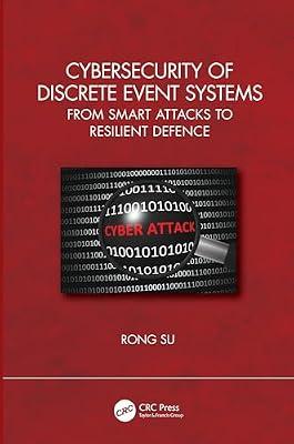 Cybersecurity of Discrete Event Systems: From Smart Attacks to Resilient Defence by Su, Rong | Hardcover | Computer Fraud And Hacking