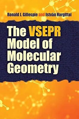The VSEPR Model of Molecular Geometry (Dover Books on Chemistry) by Gillespie PhD PhD PhD PhD PhD PhD PhD PhD PhD PhD PhD, Ronald J; Hargittai, Istvan | Paperback | Science