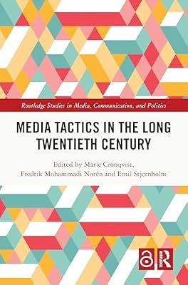 Media Tactics in the Long Twentieth Century (Routledge Studies in Media, Communication, and Politics) | Hardcover | Language Arts & Disciplines