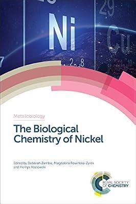 The Biological Chemistry of Nickel: Volume 10 (Metallobiology) | Hardcover | Biochemistry