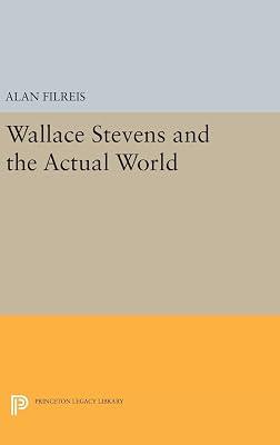 Wallace Stevens and the Actual World: 1156 (Princeton Legacy Library, 1156) by Filreis, Alan | Hardcover | Literary Criticism 2