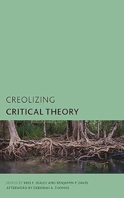 Creolizing Critical Theory: New Voices in Caribbean Philosophy (Creolizing the Canon) | Hardcover | Philosophy