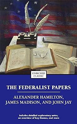 The Federalist Papers: Alexander Hamilton, James Madison, and John Jay (Enriched Classics) by Hong, Maria | Mass_Market | Political Science