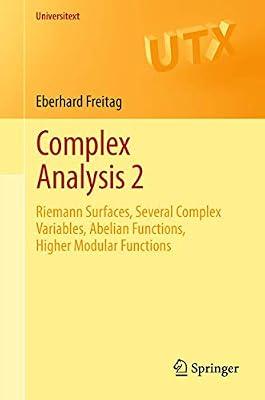 Complex Analysis 2: Riemann Surfaces, Several Complex Variables, Abelian Functions, Higher Modular Functions: Bk. 2 (Universitext) by Freitag, Eberhard | Paperback | Mathematics