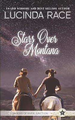 Stars Over Montana: Clean Second Chance Contemporary Western Romance (Cowboys of River Junction) by Race, Lucinda | Paperback