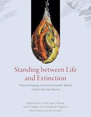 Standing between Life and Extinction – Ethics and Ecology of Conserving Aquatic Species in North American Deserts by Propst, David; Hoagstrom, Christopher; Bestgen, Kevin; Williams, Jack | Paperback | Conservation Of Wildlife & Habitats
