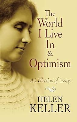 The World I Live In and Optimism: A Collection of Essays (Dover Books on Literature & Drama) by Keller, Helen | Paperback | Literary Essays
