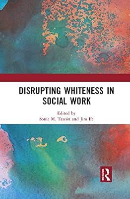 Disrupting Whiteness in Social Work | Paperback | Health