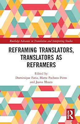 Reframing Translators, Translators As Reframers (Routledge Advances in Translation and Interpreting Studies) | Hardcover | Language Arts & Disciplines