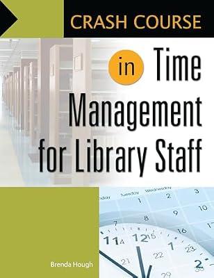 Crash Course in Time Management for Library Staff by Hough, Brenda | Paperback | Library