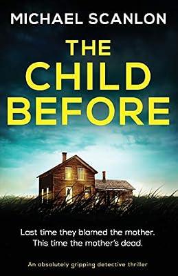 The Child Before: An absolutely gripping detective thriller: 02 (Detective Finnegan Beck) by Scanlon, Michael | Paperback | Crime & Mystery