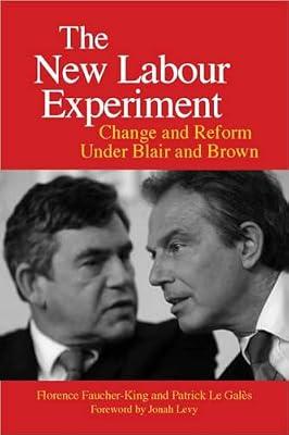The New Labour Experiment: Change and Reform Under Blair and Brown by Le Gales, Patrick; Faucher-King, Florence | Paperback | Political Science
