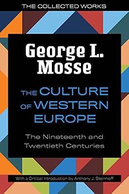 The Culture of Western Europe: The Nineteenth and Twentieth Centuries (Collected Works of George L. Mosse) by Mosse, George L. | Paperback | History