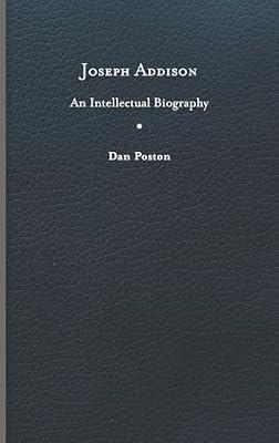 Joseph Addison: An Intellectual Biography by Poston, Dan | Hardcover | Biography: Literary