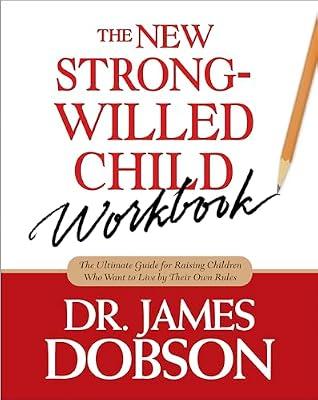 The New Strong-Willed Child Workbook by Dobson, James C. | Paperback | Religion