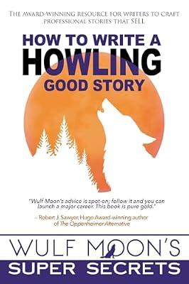 How to Write a Howling Good Story: 1 (The Super Secrets of Writing) by Moon, Wulf | Paperback | Creative Writing & Creative Writing Guides