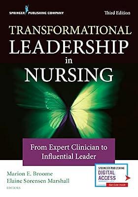 Transformational Leadership in Nursing: From Expert Clinician to Influential Leader | Paperback | Nursing Management & Leadership